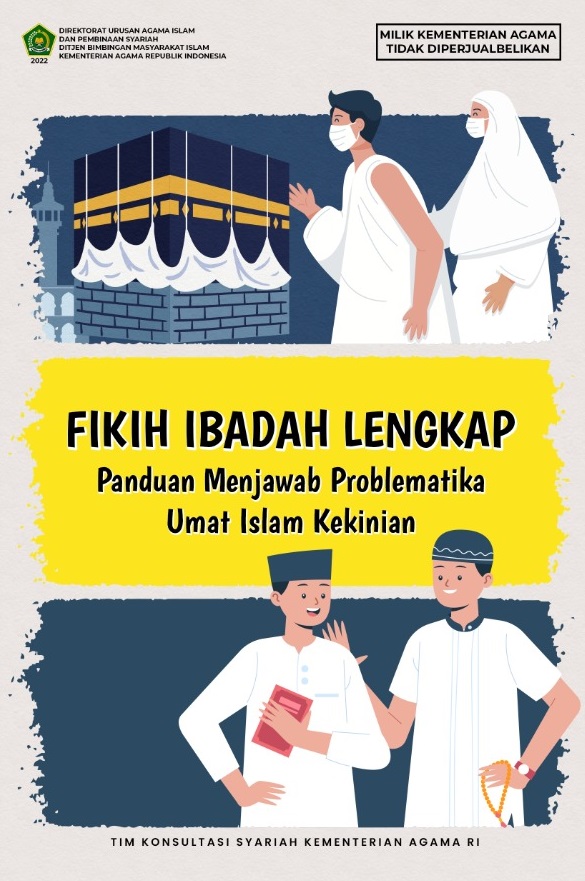 Fikih Ibadah lengkap: Panduan Menjawab Problematika Umat Islam Kekinian